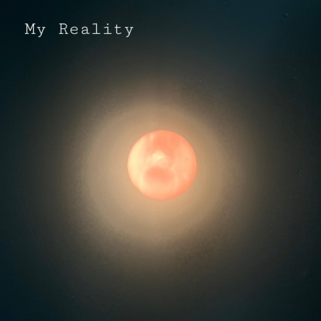 My Reality | Boomplay Music