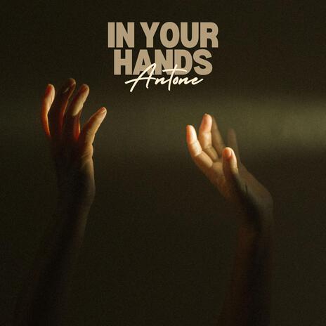 In Your Hands | Boomplay Music