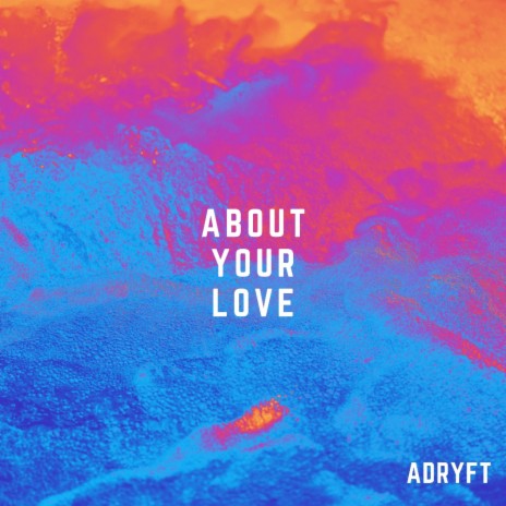 About Your Love | Boomplay Music