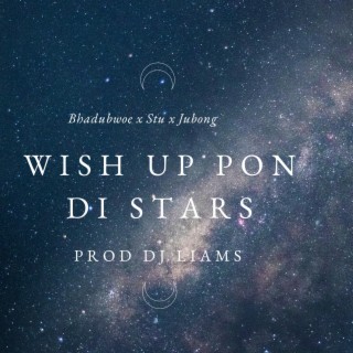 Wish up Pon di stars