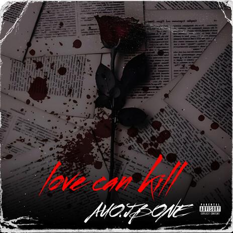 Love Can Kill | Boomplay Music