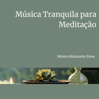 Música Tranquila para Meditação