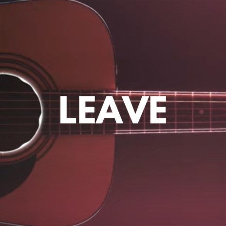 Leave | Boomplay Music