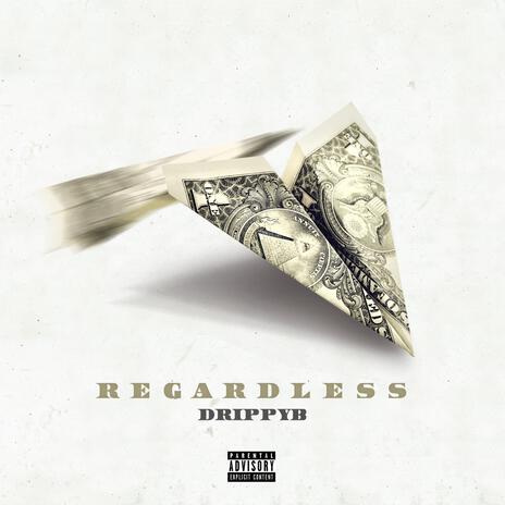 Regardless | Boomplay Music