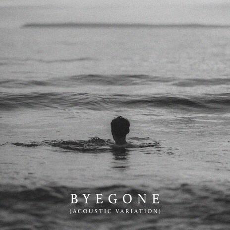 Byegone (Acoustic Variation) | Boomplay Music