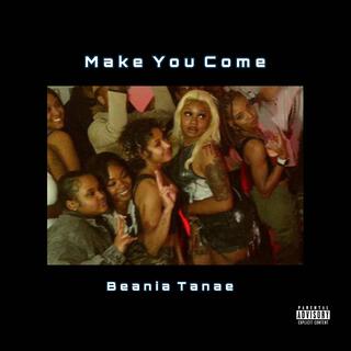 Make You Come lyrics | Boomplay Music