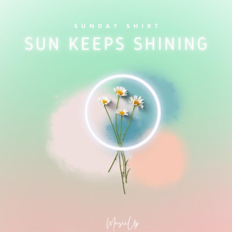 Sun Keeps Shining | Boomplay Music