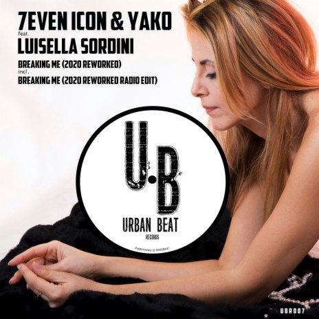 Breaking Me (2020 Reworked) ft. Yako & Luisella Sordini | Boomplay Music