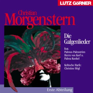 Christian Morgenstern. Die Galgenlieder (Erste Abteilung)