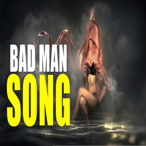 Bad Man Song | Boomplay Music