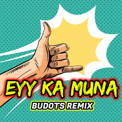 Eyy Ka Muna (Budots) | Boomplay Music