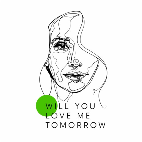 Will You Love Me Tomorrow | Boomplay Music