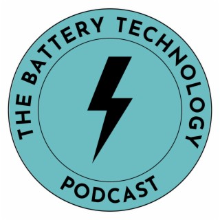 The Battery Technology Podcast