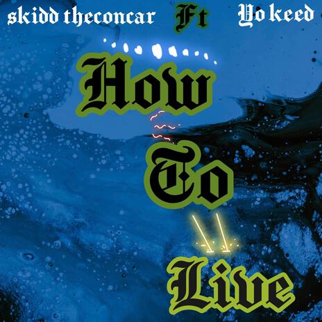 How to live (feat. Yo Keed) | Boomplay Music