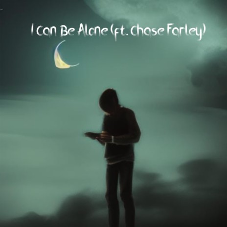 I Can Be Alone ft. Chase Farley | Boomplay Music