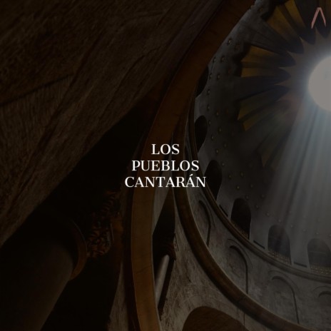 Los Pueblos Cantarán | Boomplay Music