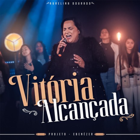 Vitória Alcançada (Ao Vivo, Projeto Ebenézer) | Boomplay Music