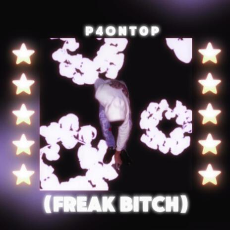 Freak Bitch | Boomplay Music