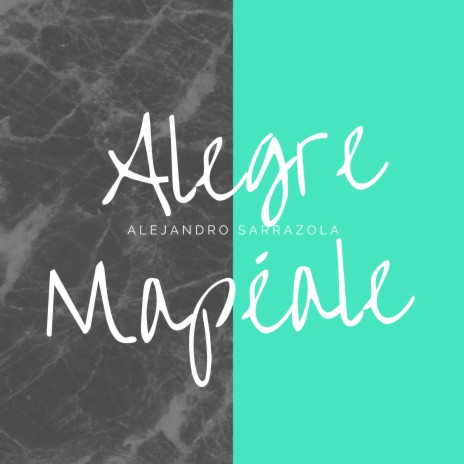 Alegre Mapéale | Boomplay Music