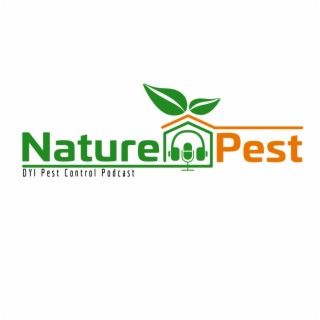The NaturePest DIY Pest Control Podcast