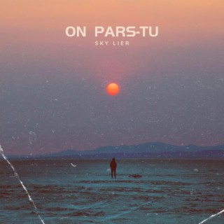 On pars-tu