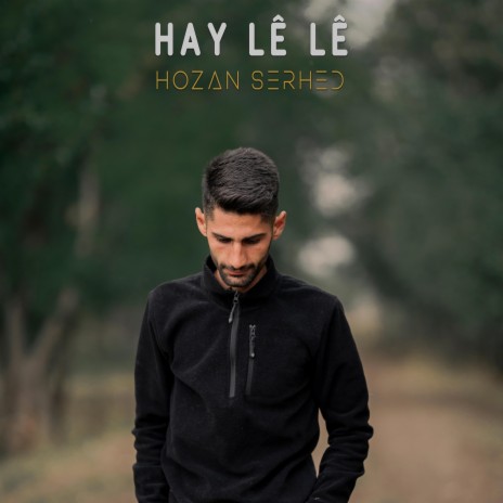 Hay Lê Lê Halay ft. Hozan Serhed | Boomplay Music