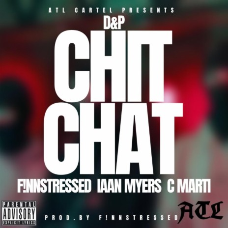 Chit Chat ft. F!NNstressed, IAAN MYERS & C Marti | Boomplay Music