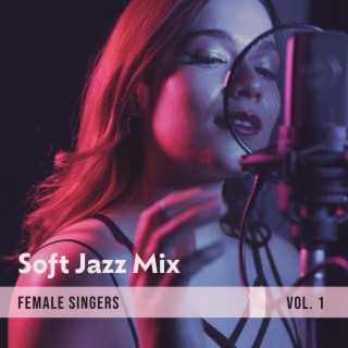 Soft Jazz Mix (Female Singers Vol. 1)