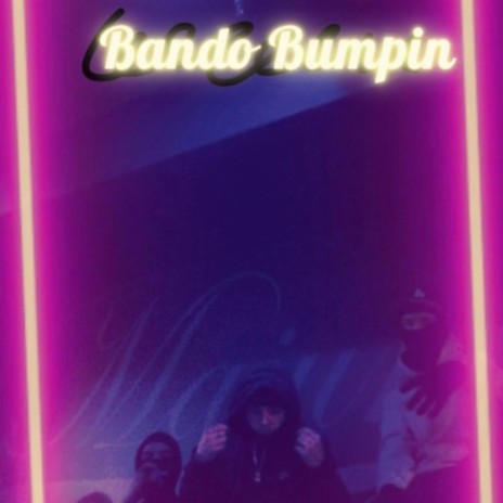 Bando Bumpin | Boomplay Music