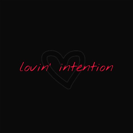 lovin intentions | Boomplay Music