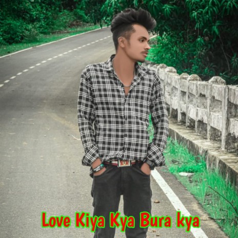 Love Kiya Kya Bura kya | Boomplay Music