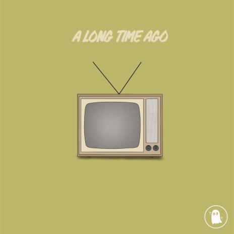 A Long Time Ago | Boomplay Music