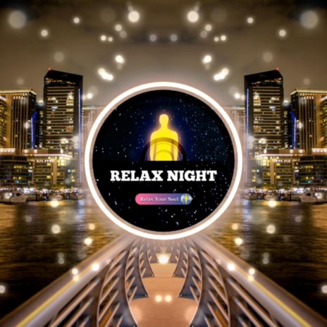 RELAX NIGHT | Melodía Para Contemplar Y Vibrar En Paz