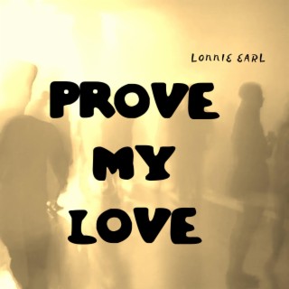 Prove My Love