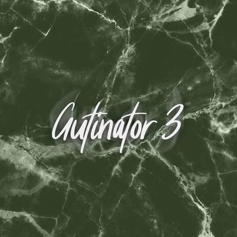 Gutinator 3 | Boomplay Music