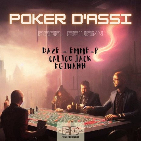 Poker D'Assi ft. Emme - P, Calico Jack & Egiuann | Boomplay Music