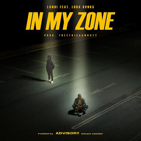 In My Zone ft. Loux Bvnks & TriggaNasty | Boomplay Music