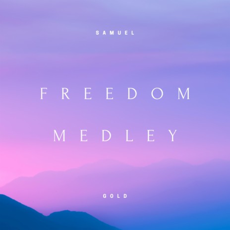 Freedom Medley | Boomplay Music