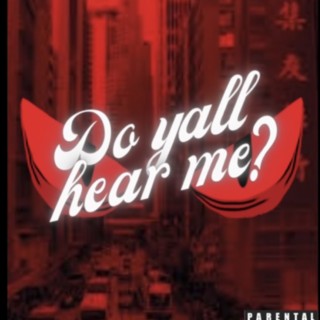 Do yall hear me? lyrics | Boomplay Music