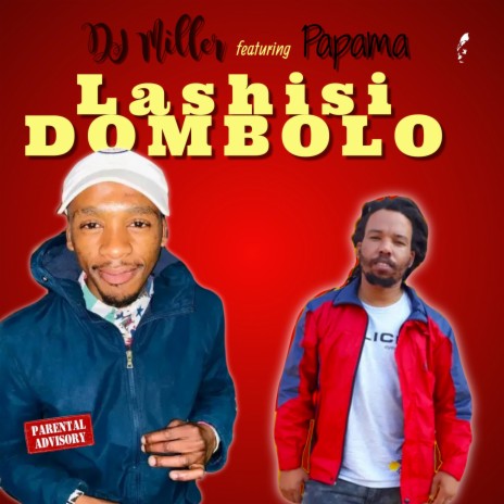 Lashisi Dombolo ft. Dj Miller | Boomplay Music