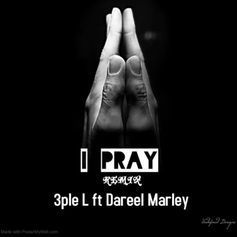 I Pray (Remix) ft. Dareel Marley & iLLEGALKELZ | Boomplay Music