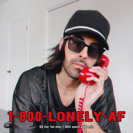1-800-LONELY-AF (Sped Up Version) | Boomplay Music
