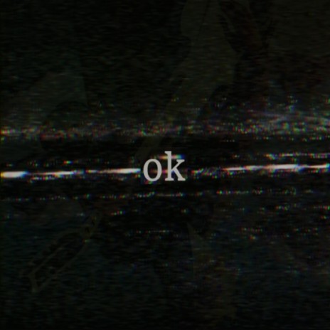 ok | Boomplay Music