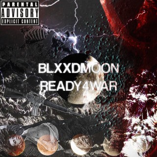 BlxxdMoon: Episode IV (READY4WAR)