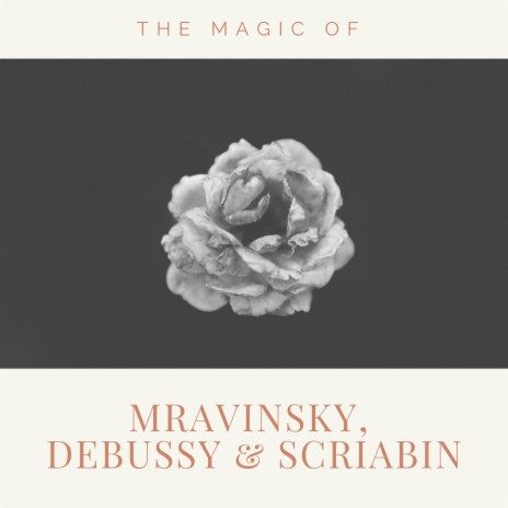 Debussy: Prélude à l'après-midi d'un faune ft. Evgeny Mravinsky | Boomplay Music