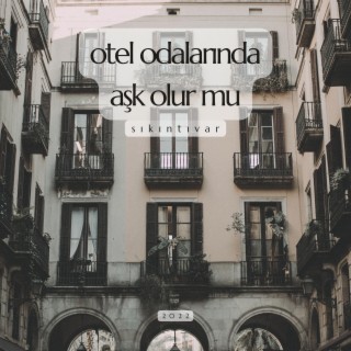 Otel Odalarında Aşk Olur Mu lyrics | Boomplay Music