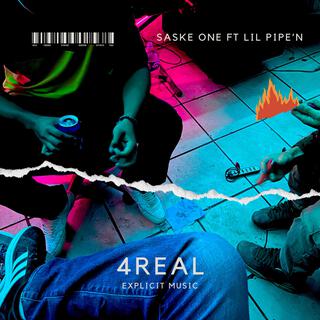 4 Real (Saske x Pipe'N)