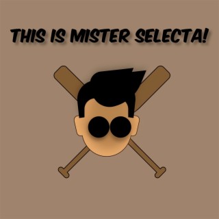 This Is Mister Selecta!