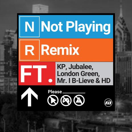 Not Playing RMX ft. Keiana Parks, JubaLee, Londongreen & Mr. I B-Lieve | Boomplay Music