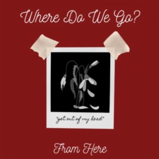 Where do we go? lyrics | Boomplay Music